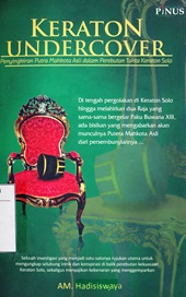 Keraton Undercover: Penyingkiran Putra Mahkota Asli dalam Perebutan Tahta Keraton Solo