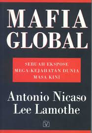 Mafia Global: Sebuah Ekspose Mega-Kejahatan Dunia Masa Kini