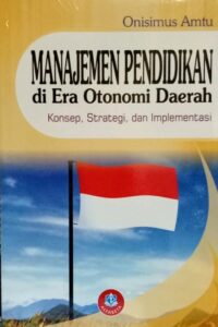 Manajemen Pendidikan di Era Otonomi Dearah