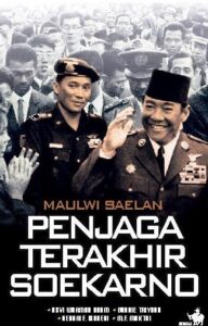 Maulwi Saelan: Penjaga Terakhir Soekarno