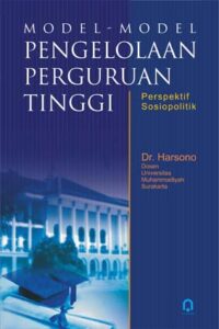 Model-Model Pengelolaan Perguruan Tinggi: Perspektif Sosiopolitik