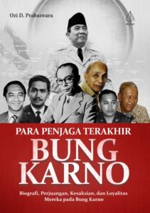 Para Penjaga Terakhir Bung Karno