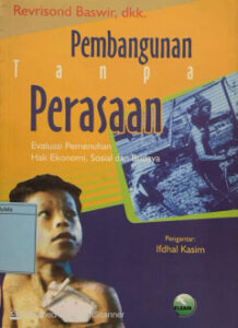 Pembangunan Tanpa Perasaan; Evaluasi Pemenuhan Hak Ekonomi, Sosial, dan Budaya