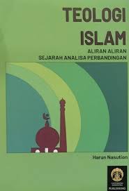 Teologi Islam: Aliran Aliran Sejarah Analisa Perbandingan