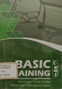 BASIC TRAINING: Panduan untuk Kader Himpunan Mahasiswa Islam