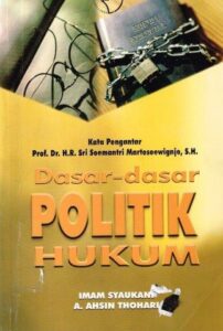 Dasar-Dasar Politik Hukum