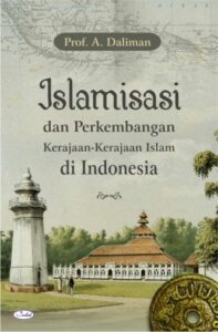 Islamisasi dan Perkembangan Kerajaan-Kerajaan Islam di Indonesia