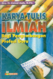 Karya Tulis Ilmiah: Bagi Pengembangan Profesi Guru