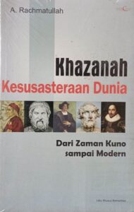 Khazanah Kesusasteraan Dunia: Dari Zaman Kuno sampai Modern