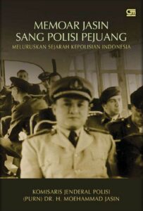 Memoar Jasin: Meluruskan Sejarah Kepolisian Indonesia