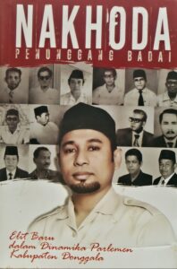 Nahkoda Penunggang Badai: Elite Baru dalam Dinamika Parlemen Kabupaten Donggala