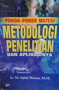 Pokok-Pokok Materi Metodologi Penelitian dan Aplikasinya