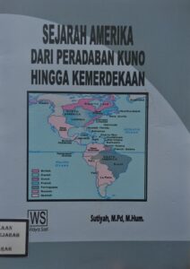 Sejarah Amerika Dari Peradaban Kuno Hingga Kemerdekaan