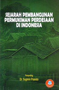 Sejarah Pembangunan Permukiman Perdesaan di Indonesia