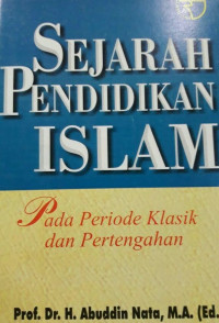 Sejarah Pendidikan Islam: Pada Periode Klasik dan Pertengahan