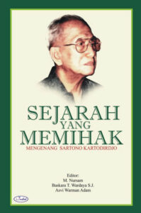 Sejarah Yang Memihak: Mengenang Sartono Kartodirdjo