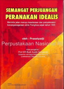 Semangat Perjuangan Peranakan Idealis: Merintis jalan menuju kesetaraan dan penyelesaian kewarganegaraan etnis Tionghoa sejak tahun 1945