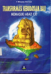 Transformasi Kebudayaan Bali: Memasuki Abad XXI