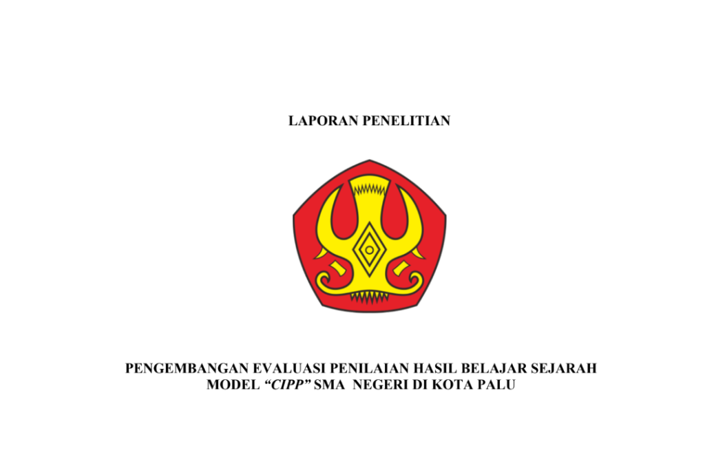 Pengembangan evaluasi penilaian hasil belajar sejarah model “CIPP” SMA Negeri di Kota Palu