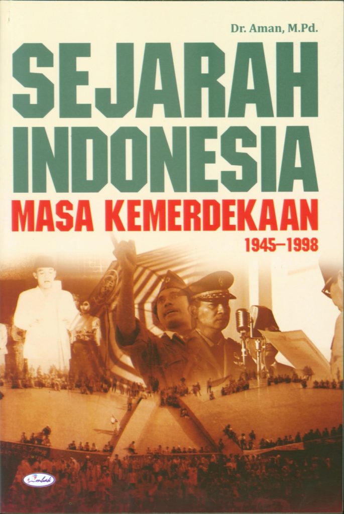 Review Buku Sejarah Indonesia Masa Kemerdekaan 1945-1998 by Dr. Aman, M.Pd.